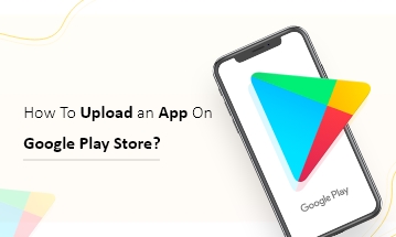 Upload An App To Google Play Store