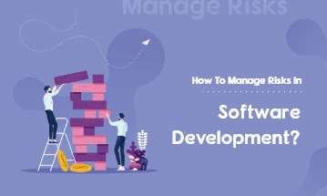 Manage Risks in Software Development